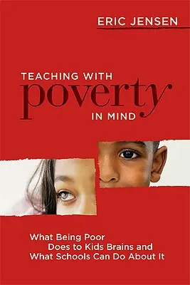 Nauczanie z uwzględnieniem ubóstwa: Co bieda robi z mózgami dzieci i co szkoły mogą z tym zrobić? - Teaching with Poverty in Mind: What Being Poor Does to Kids' Brains and What Schools Can Do about It