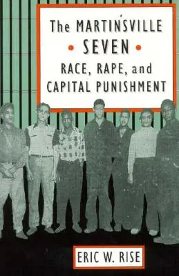 The Martinsville Seven: Rasa, gwałt i kara śmierci - The Martinsville Seven: Race, Rape, and Capital Punishment