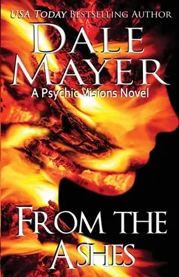 From the Ashes: A Psychic Visions Novel