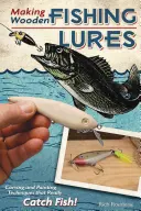 Tworzenie drewnianych przynęt wędkarskich: Techniki rzeźbienia i malowania, które naprawdę łowią ryby! - Making Wooden Fishing Lures: Carving and Painting Techniques That Really Catch Fish!