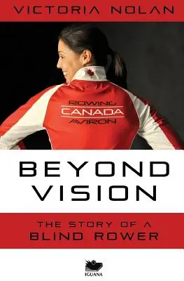 Poza wizją: Historia niewidomego wioślarza - Beyond Vision: The Story of a Blind Rower