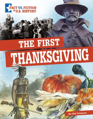 Pierwsze Święto Dziękczynienia: Oddzielenie faktów od fikcji - The First Thanksgiving: Separating Fact from Fiction