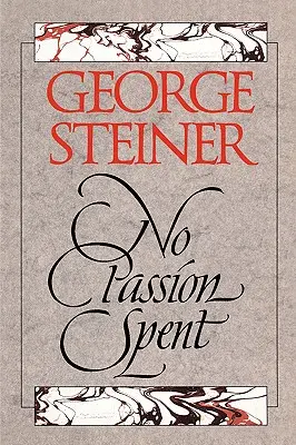 No Passion Spent: Eseje 1978-1995 - No Passion Spent: Essays 1978-1995