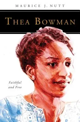 Thea Bowman: Wierna i wolna - Thea Bowman: Faithful and Free