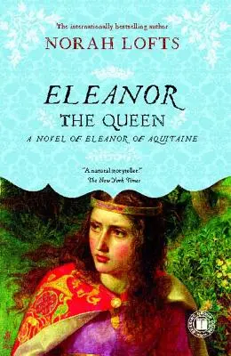 Eleanor the Queen: Powieść o Eleonorze Akwitańskiej - Eleanor the Queen: A Novel of Eleanor of Aquitaine