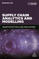 Analityka i modelowanie łańcucha dostaw: Narzędzia i aplikacje ilościowe - Supply Chain Analytics and Modelling: Quantitative Tools and Applications