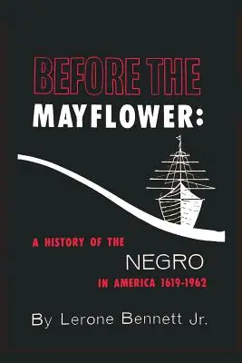 Before the Mayflower: Historia Murzynów w Ameryce, 1619-1962 - Before the Mayflower: A History of the Negro in America, 1619-1962