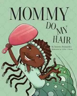 Mamo zrób mi włosy - Mommy Do My Hair