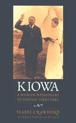 Kiowa: Kobieta misjonarka na terytorium Indian - Kiowa: A Woman Missionary in Indian Territory