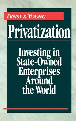 Prywatyzacja: Inwestowanie w przedsiębiorstwa państwowe na całym świecie - Privatization: Investing in State-Owned Enterprises Around the World