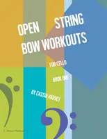 Otwarte treningi smyczkowe na wiolonczelę, książka pierwsza - Open String Bow Workouts for Cello, Book One
