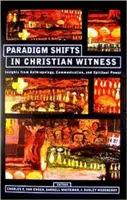 Zmiany paradygmatu w chrześcijańskim świadectwie: Spostrzeżenia z antropologii, komunikacji i mocy duchowej - Paradigm Shifts in Christian Witness: Insights from Anthropology, Communication, and Spiritual Power