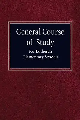 Ogólny program nauczania dla luterańskich szkół podstawowych - General Course of Study for Lutheran Elementary Schools