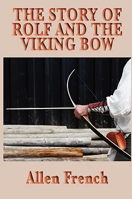 Historia Rolfa i łuku wikingów - The Story of Rolf and the Viking Bow