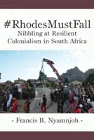 #RhodesMustFall. Skubiąc odporny kolonializm w Afryce Południowej - #RhodesMustFall. Nibbling at Resilient Colonialism in South Africa