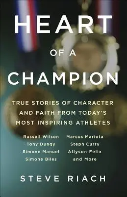 Serce mistrza: Prawdziwe historie o charakterze i wierze najbardziej inspirujących współczesnych sportowców - Heart of a Champion: True Stories of Character and Faith from Today's Most Inspiring Athletes