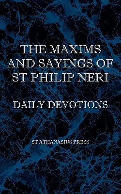 Maksymy i powiedzenia świętego Filipa Neri - The Maxims and Sayings of St Philip Neri