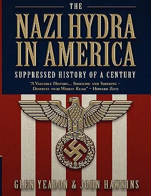 Nazistowska hydra w Ameryce: Tłumiona historia stulecia - The Nazi Hydra in America: Suppressed History of a Century