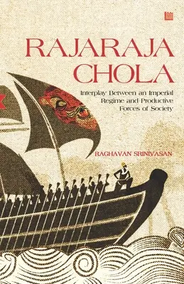 Rajaraja Chola: Interakcja między reżimem imperialnym a produktywnymi siłami społeczeństwa - Rajaraja Chola: Interplay Between an Imperial Regime and Productive Forces of Society