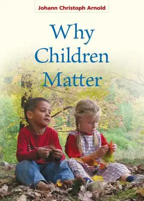 Dlaczego dzieci mają znaczenie - Why Children Matter