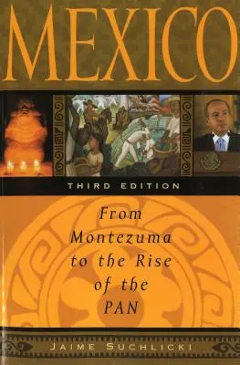 Meksyk: Od Montezumy do powstania PAN, wydanie trzecie - Mexico: From Montezuma to the Rise of the PAN, Third Edition