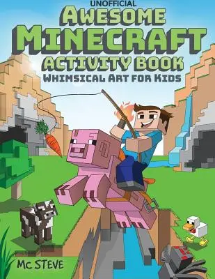 Niesamowity zeszyt ćwiczeń Minecraft: Kapryśna sztuka dla dzieci - Awesome Minecraft Activity Book: Whimsical Art for Kids