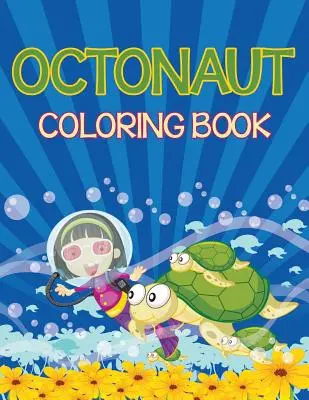 Kolorowanka z oktonautami (wydanie ze stworzeniami morskimi) - Octonauts Coloring Book (Sea Creatures Edition)