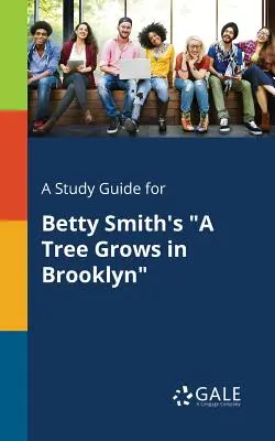 Przewodnik do studiowania Betty Smith's A Tree Grows in Brooklyn - A Study Guide for Betty Smith's A Tree Grows in Brooklyn