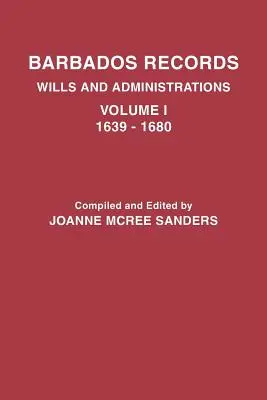 Barbados Records. Testamenty i administracje: Tom I, 1639-1680 - Barbados Records. Wills and Administrations: Volume I, 1639-1680