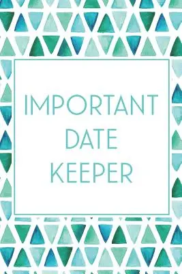 Kalendarz ważnych dat: Książka z przypomnieniami o urodzinach i rocznicach Teal & Blue Triangles - Important Date Keeper: Birthday & Anniversary Reminder Book Teal & Blue Triangles