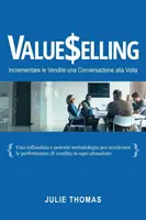Valueselling: Zwiększanie sprzedaży dzięki rozmowie z woltą - Valueselling: Incrementare le Vendite una Conversazione Alla Volta