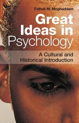 Wielkie idee w psychologii: Kulturowe i historyczne wprowadzenie - Great Ideas in Psychology: A Cultural and Historical Introduction