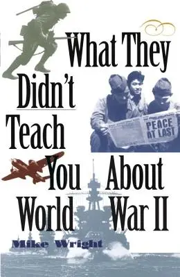 Czego nie nauczyli cię o II wojnie światowej - What They Didn't Teach You about World War II