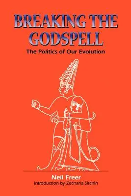 Breaking the Godspell: Polityka naszej ewolucji - Breaking the Godspell: The Politics of Our Evolution