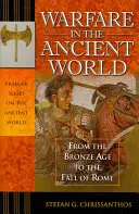 Działania wojenne w starożytnym świecie: Od epoki brązu do upadku Rzymu - Warfare in the Ancient World: From the Bronze Age to the Fall of Rome