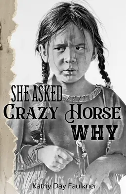 Zapytała Szalonego Konia dlaczego - She Asked Crazy Horse Why