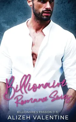 Billionaire Romance Series: Billionaire's Passion 1-3