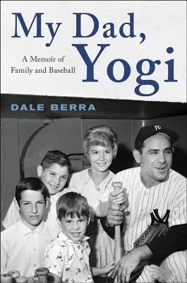 Mój tata, Yogi: Wspomnienie o rodzinie i baseballu - My Dad, Yogi: A Memoir of Family and Baseball
