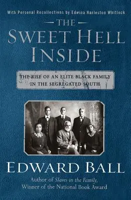 Słodkie piekło w środku: Powstanie elitarnej czarnej rodziny na segregowanym Południu - The Sweet Hell Inside: The Rise of an Elite Black Family in the Segregated South