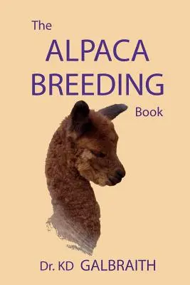 Książka o hodowli alpak: Rozmnażanie i zachowanie alpak - The Alpaca Breeding Book: Alpaca Reproduction and Behavior