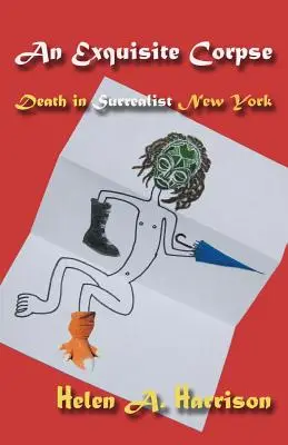 An Exquisite Corpse: Śmierć w surrealistycznym Nowym Jorku - An Exquisite Corpse: Death in Surrealist New York