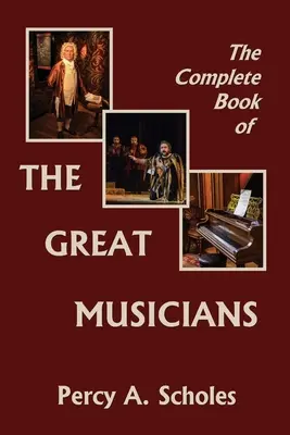 Kompletna księga wielkich muzyków (Yesterday's Classics) - The Complete Book of the Great Musicians (Yesterday's Classics)