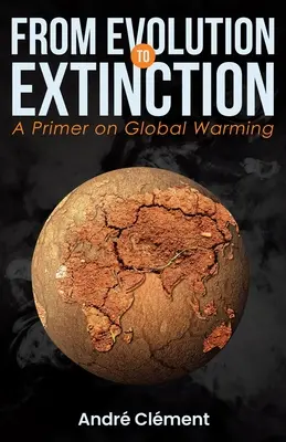 Od ewolucji do wyginięcia: Elementarz globalnego ocieplenia - From Evolution to Extinction: A Primer on Global Warming