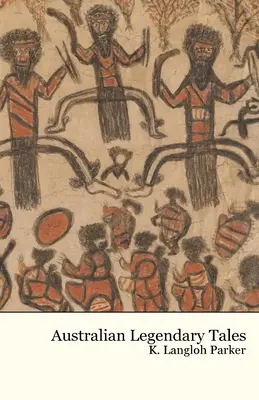 Australijskie opowieści legendarne - Australian Legendary Tales