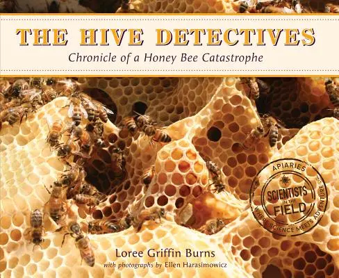 The Hive Detectives: Kronika katastrofy pszczoły miodnej - The Hive Detectives: Chronicle of a Honey Bee Catastrophe