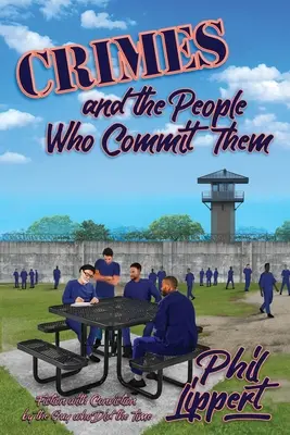 Zbrodnie i ludzie, którzy je popełniają: Fikcja z przekonaniem przez faceta, który odsiadywał wyrok - Crimes and the People Who Commit Them: Fiction with Conviction by the Guy Who Did the Time