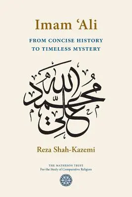 Imam 'Ali: od zwięzłej historii do ponadczasowej tajemnicy - Imam 'Ali From Concise History to Timeless Mystery