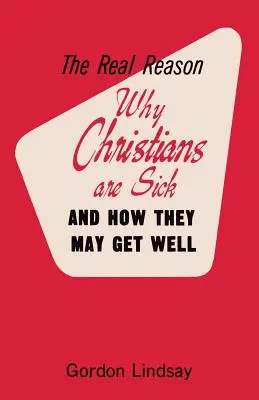 Prawdziwy powód, dla którego chrześcijanie są chorzy i jak mogą wyzdrowieć - The Real Reason Why Christians Are Sick and How They May Get Well