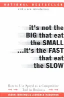 To nie duzi zjadają małych... to szybcy zjadają powolnych - It's Not the Big That Eat the Small...It's the Fast That Eat the Slow