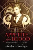 Appetite for Blood: Prequel Trylogii Krwi - Appetite for Blood: The Blood Trilogy Prequel